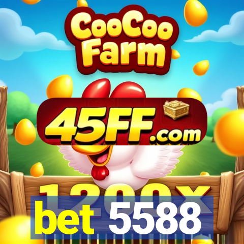 bet 5588